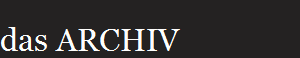 das ARCHIV